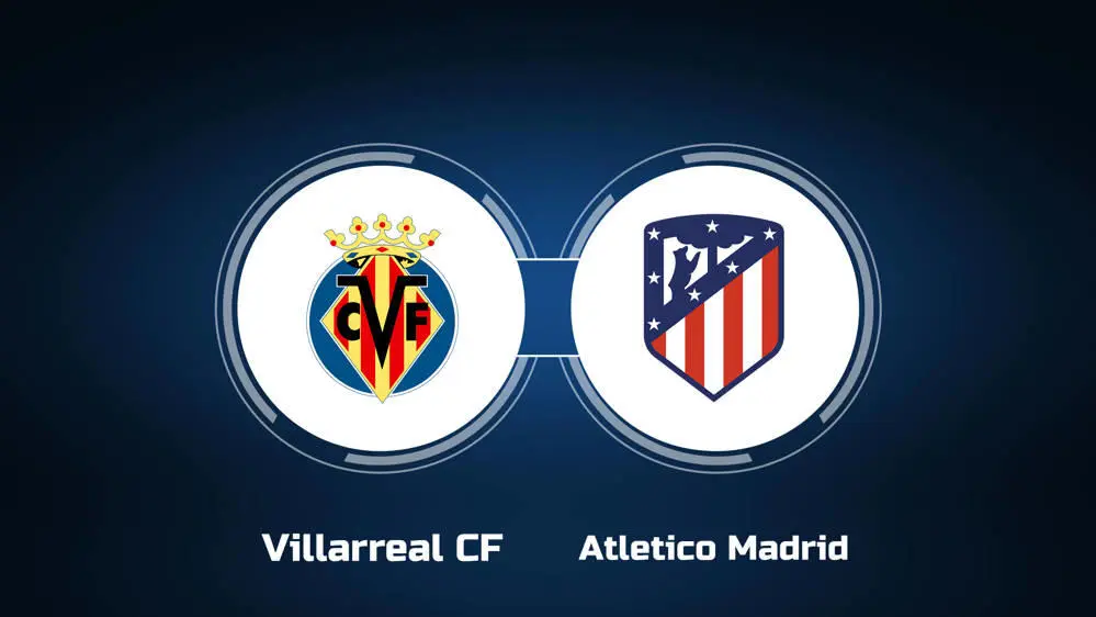 Villarreal CF vs Atlético Madrid